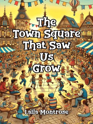 cover image of The Town Square That Saw Us Grow